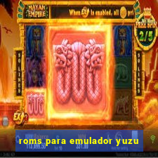 roms para emulador yuzu